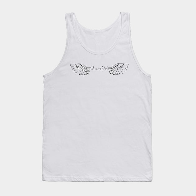 Stay Humble - A Quote To Live By Tank Top by Little Designer